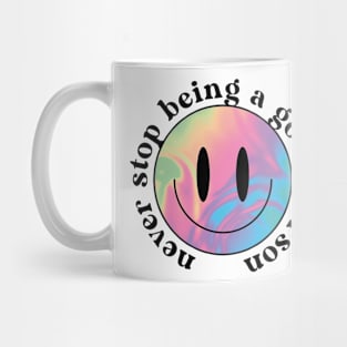 Never stop being a good person holo Mug